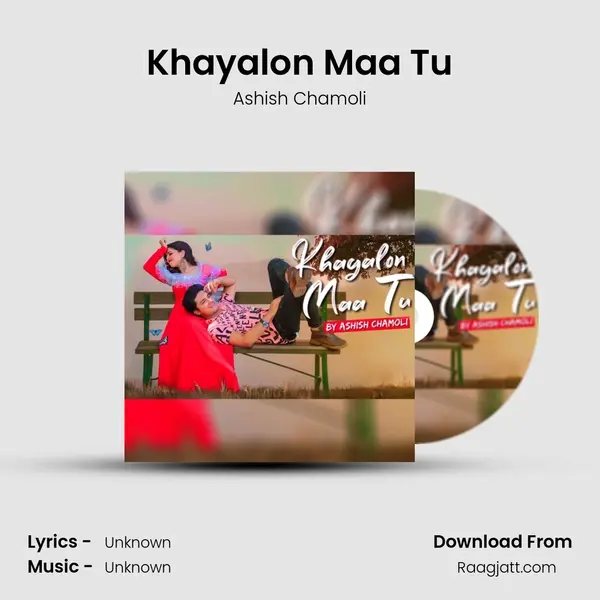 Khayalon Maa Tu - Ashish Chamoli album cover 