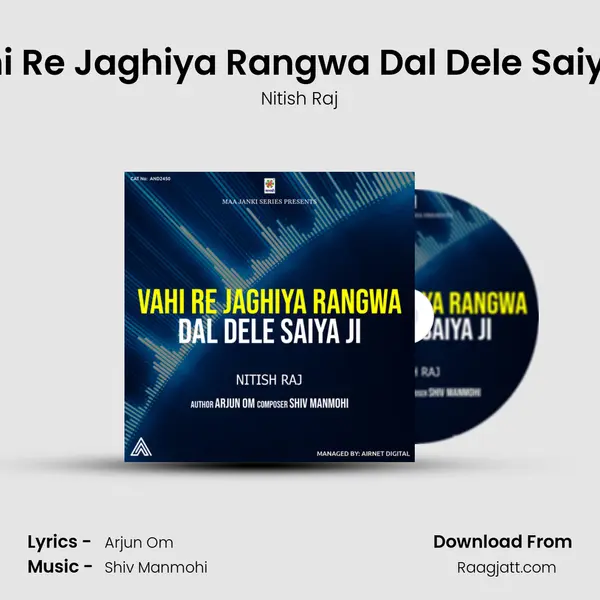 Vahi Re Jaghiya Rangwa Dal Dele Saiya Ji - Nitish Raj album cover 