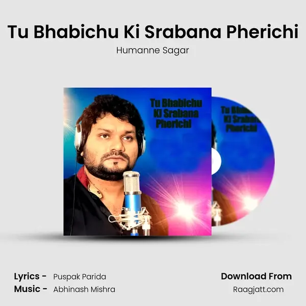 Tu Bhabichu Ki Srabana Pherichi - Humanne Sagar album cover 