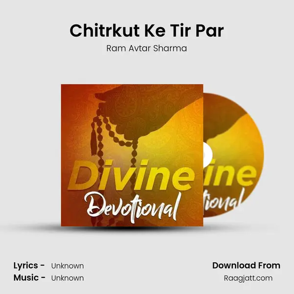 Chitrkut Ke Tir Par - Ram Avtar Sharma album cover 