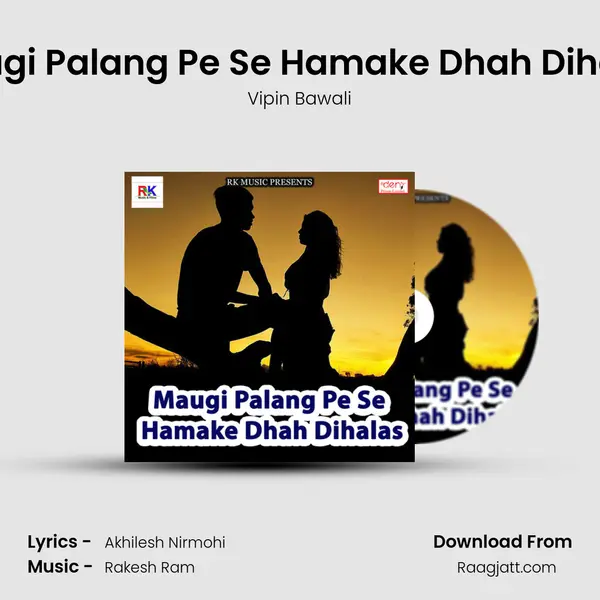 Maugi Palang Pe Se Hamake Dhah Dihalas mp3 song