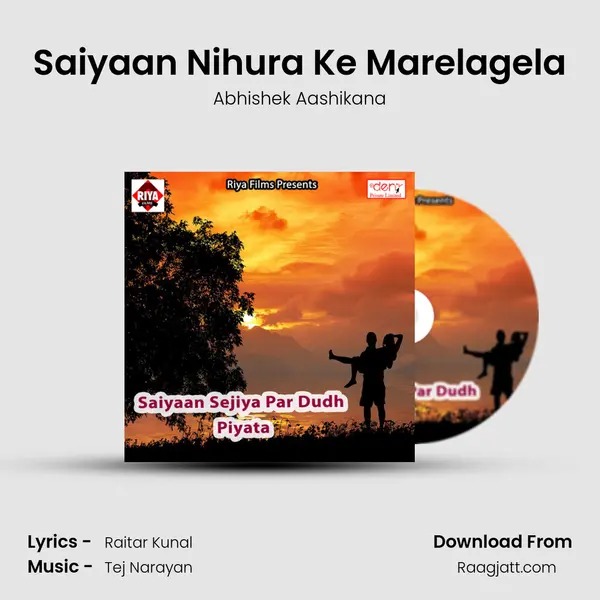 Saiyaan Nihura Ke Marelagela mp3 song