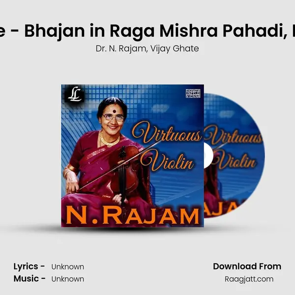 Payoji Maine - Bhajan in Raga Mishra Pahadi, Bhajani Taal - Dr. N. Rajam album cover 