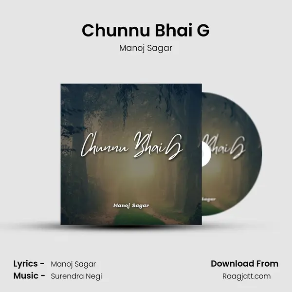 Chunnu Bhai G mp3 song