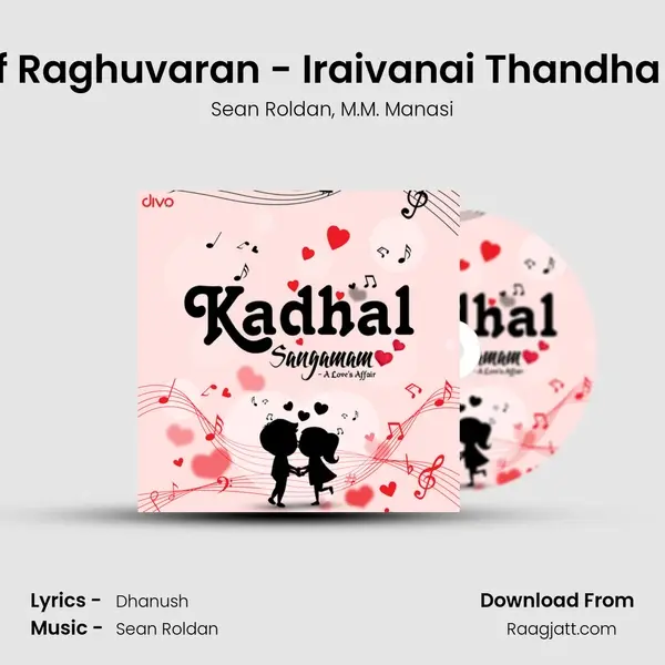 Angel Of Raghuvaran - Iraivanai Thandha Iraiviye (from Velai Illa Pattadhaari 2) - Sean Roldan mp3 song