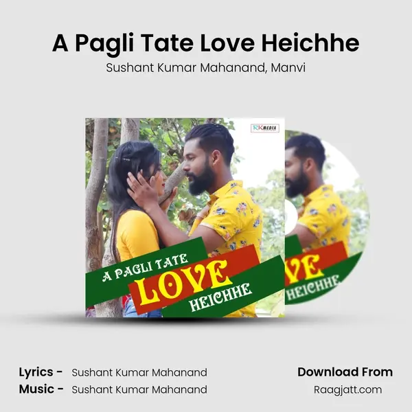 A Pagli Tate Love Heichhe - Sushant Kumar Mahanand album cover 