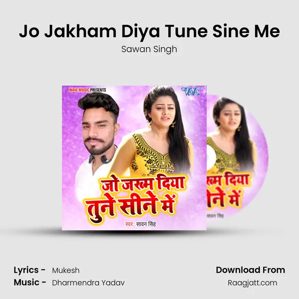 Jo Jakham Diya Tune Sine Me - Sawan Singh mp3 song