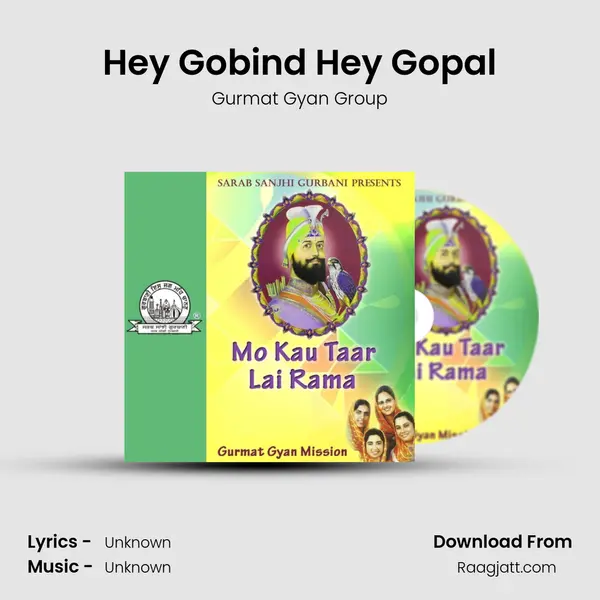 Hey Gobind Hey Gopal - Gurmat Gyan Group album cover 