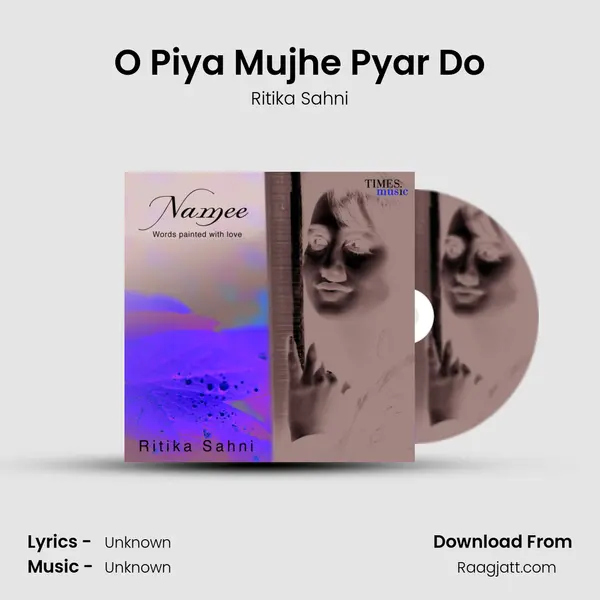 O Piya Mujhe Pyar Do mp3 song