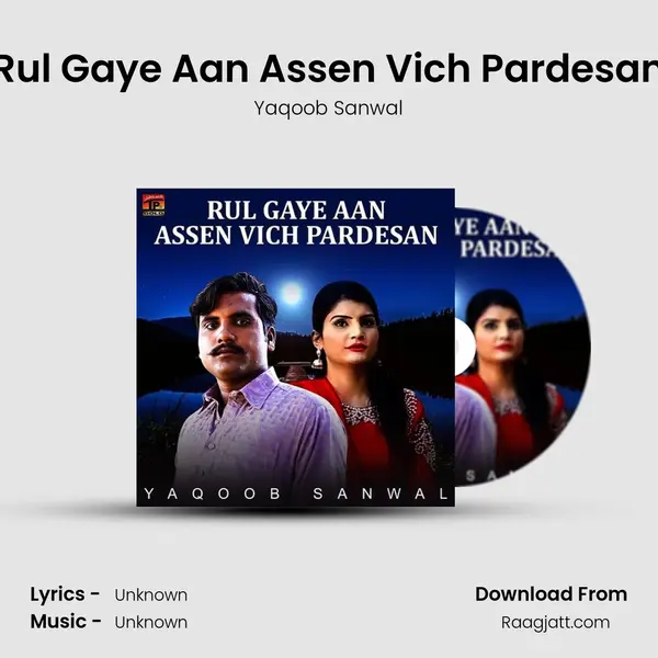 Rul Gaye Aan Assen Vich Pardesan mp3 song