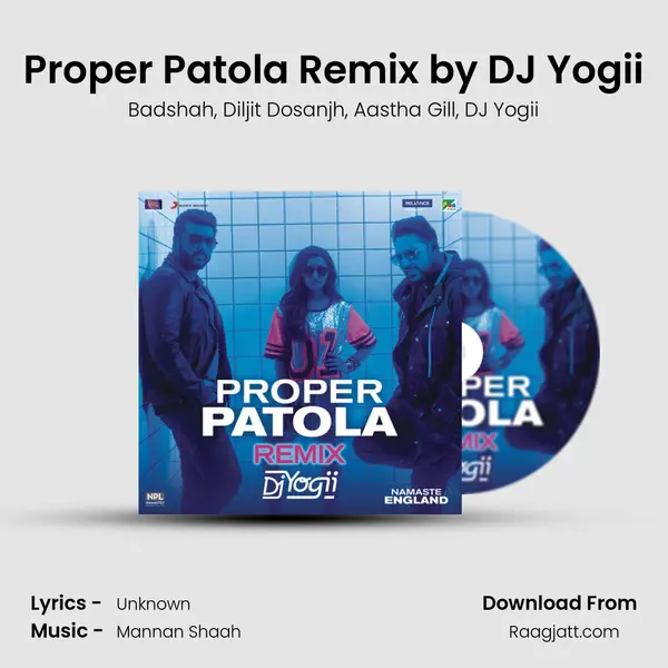 Proper Patola Remix by DJ Yogii mp3 song