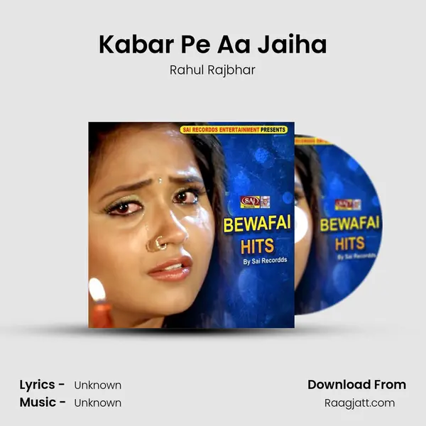 Kabar Pe Aa Jaiha - Rahul Rajbhar album cover 