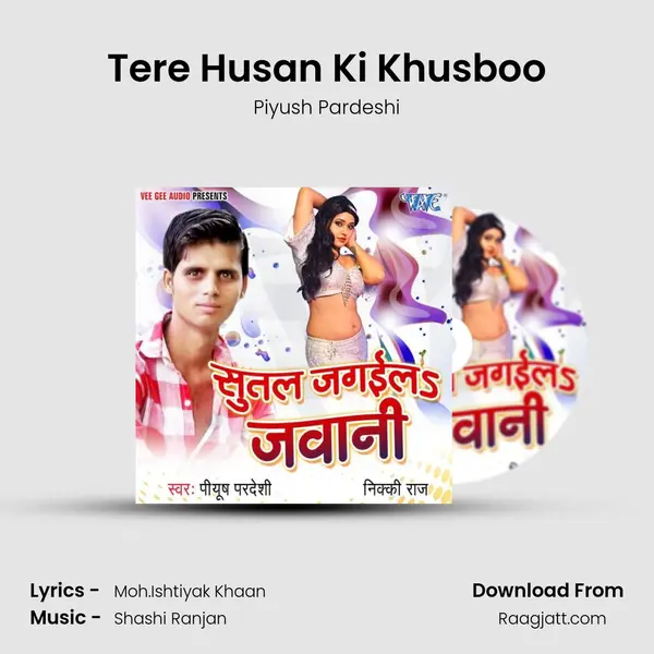 Tere Husan Ki Khusboo - Piyush Pardeshi album cover 