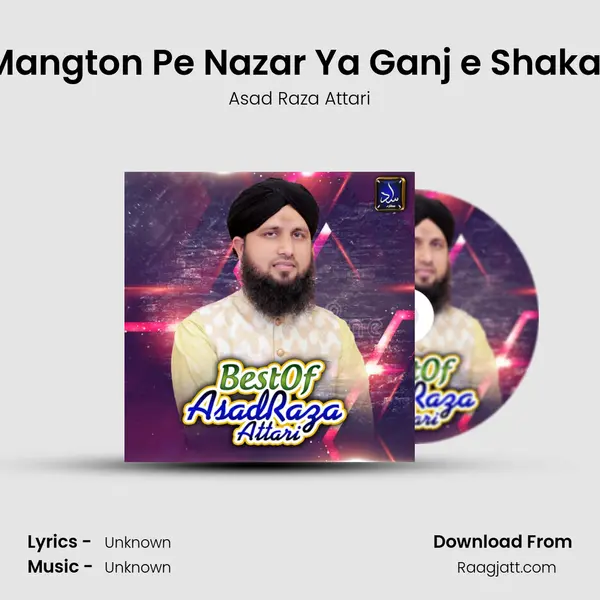 Mangton Pe Nazar Ya Ganj e Shakar - Asad Raza Attari album cover 