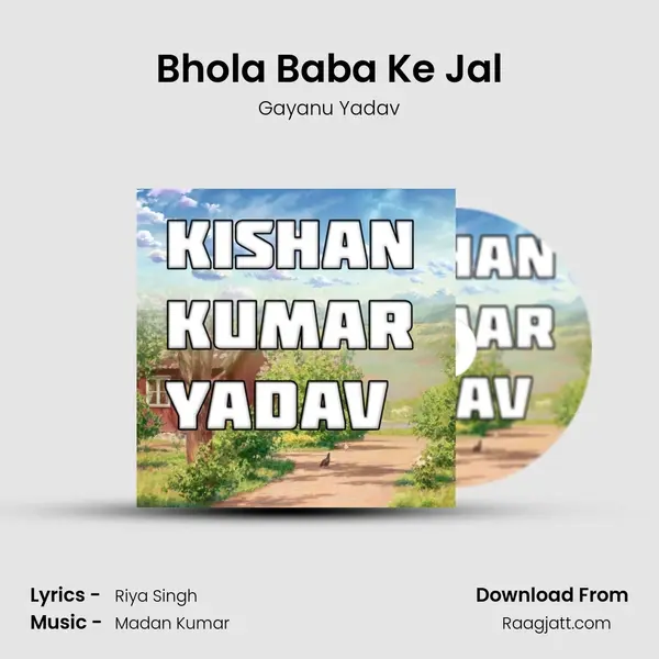 Bhola Baba Ke Jal - Gayanu Yadav album cover 