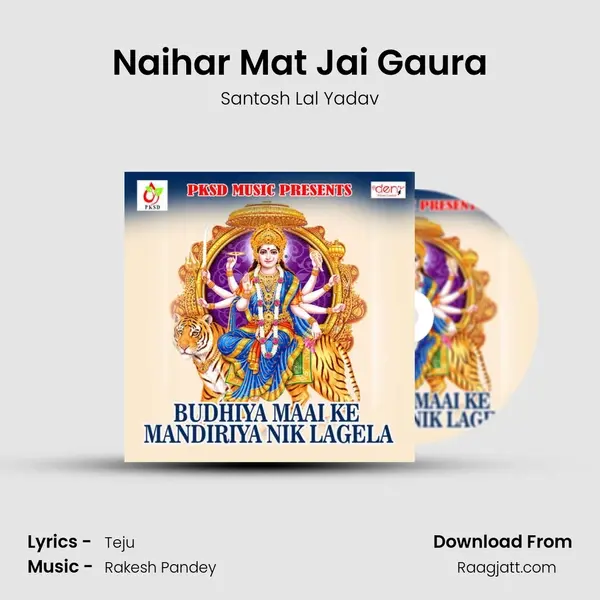 Naihar Mat Jai Gaura mp3 song