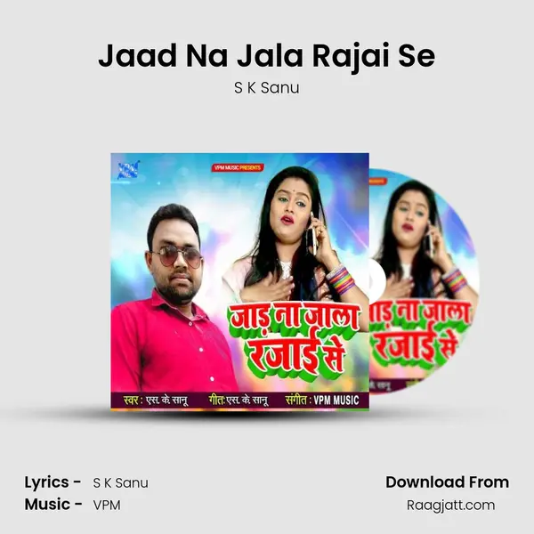 Jaad Na Jala Rajai Se - S K Sanu album cover 