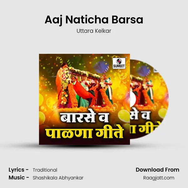 Aaj Naticha Barsa mp3 song