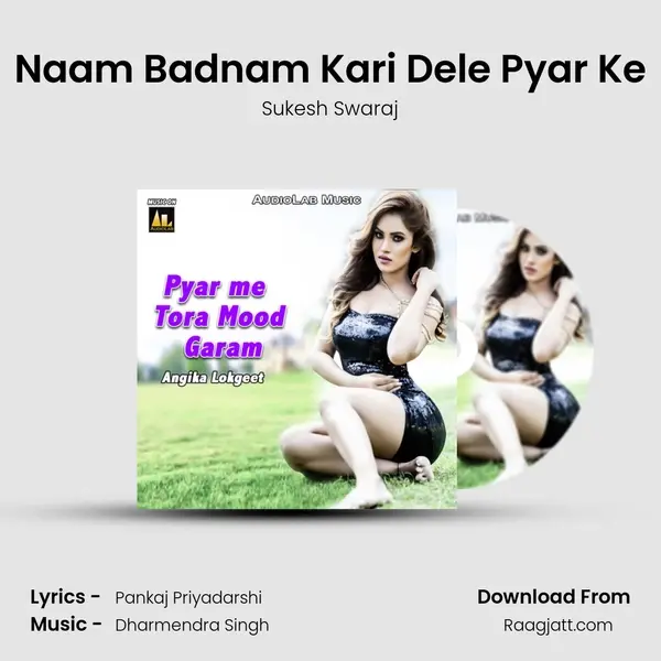 Naam Badnam Kari Dele Pyar Ke mp3 song