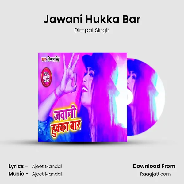 Jawani Hukka Bar mp3 song