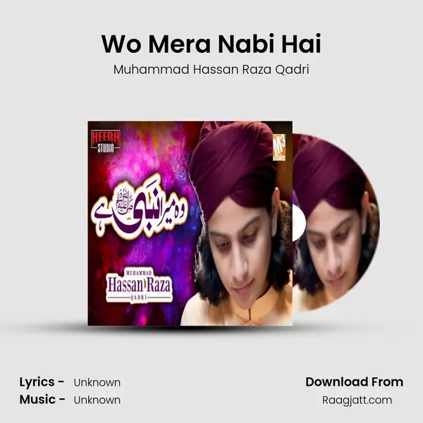 Wo Mera Nabi Hai - Muhammad Hassan Raza Qadri album cover 