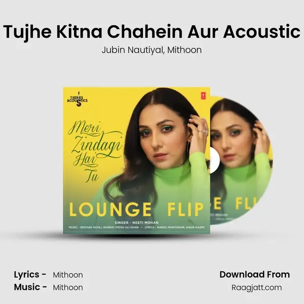 Tujhe Kitna Chahein Aur Acoustic mp3 song