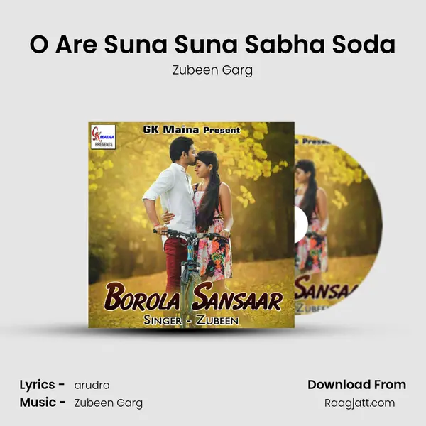 O Are Suna Suna Sabha Soda - Zubeen Garg mp3 song