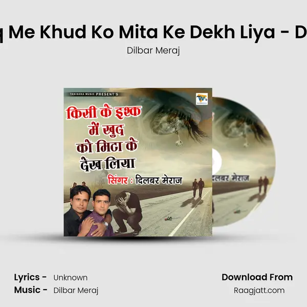 Kisi Ke Ishq Me Khud Ko Mita Ke Dekh Liya - Dilbar Meraj - Dilbar Meraj album cover 