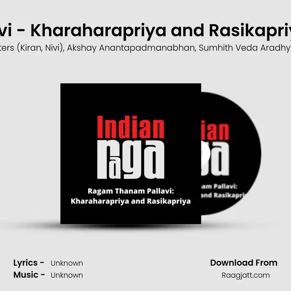 Ragam Thanam Pallavi - Kharaharapriya and Rasikapriya - Ratakala Adi Tala mp3 song