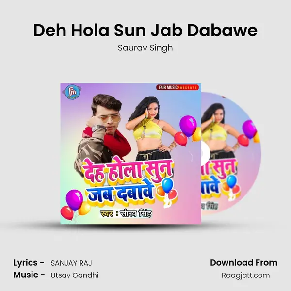 Deh Hola Sun Jab Dabawe - Saurav Singh album cover 