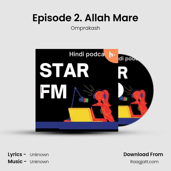 Episode 2. Allah Mare mp3 song