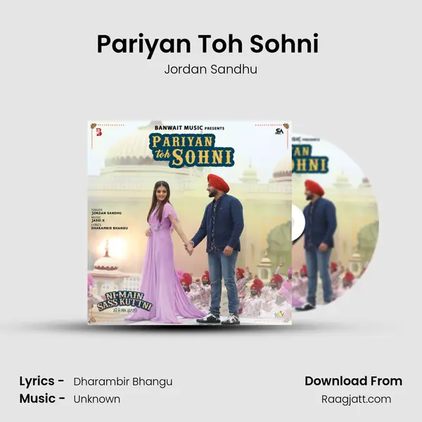 Pariyan Toh Sohni (From Ni Main Sass Kuttni) mp3 song