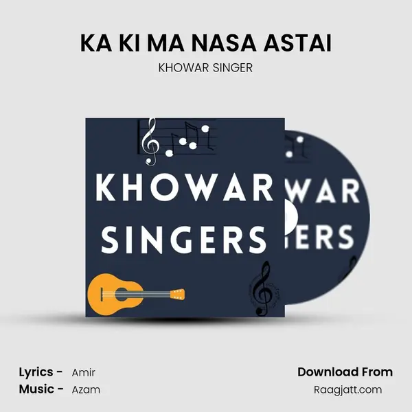 KA KI MA NASA ASTAI - KHOWAR SINGER album cover 