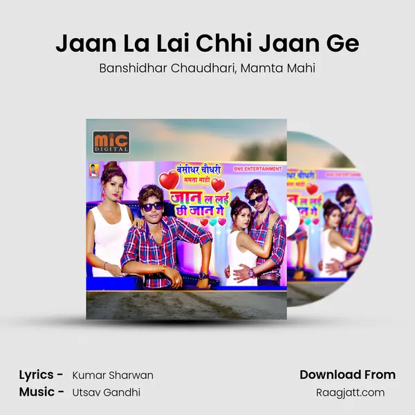 Jaan La Lai Chhi Jaan Ge mp3 song