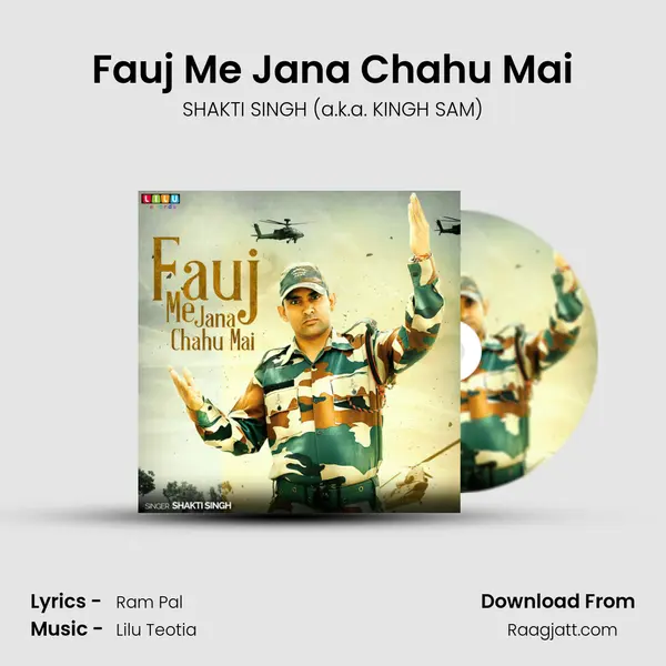 Fauj Me Jana Chahu Mai - SHAKTI SINGH (a.k.a. KINGH SAM) album cover 