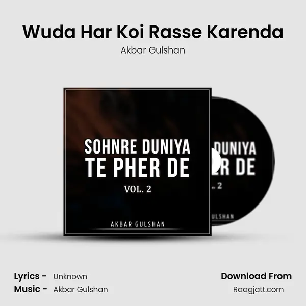 Wuda Har Koi Rasse Karenda - Akbar Gulshan mp3 song