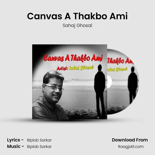 Canvas A Thakbo Ami mp3 song