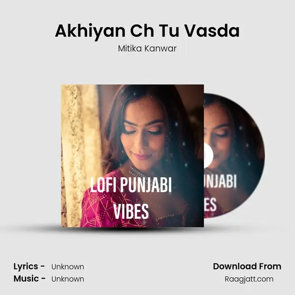 Akhiyan Ch Tu Vasda mp3 song