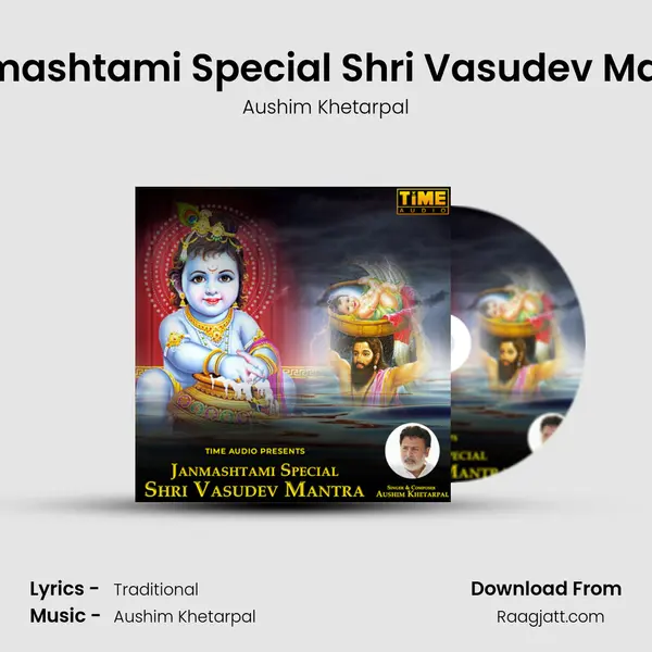 Janmashtami Special Shri Vasudev Mantra - Aushim Khetarpal mp3 song