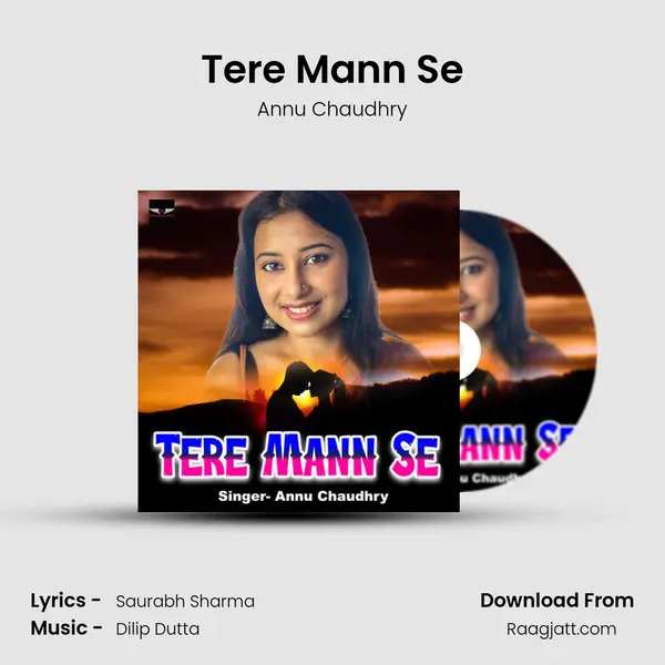 Tere Mann Se - Annu Chaudhry mp3 song