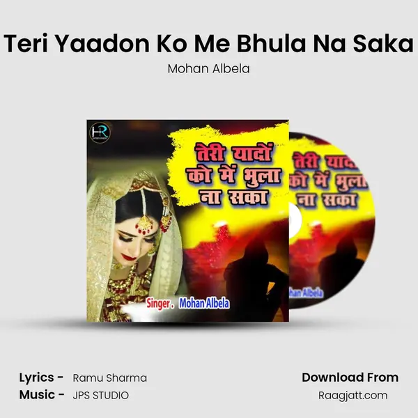 Teri Yaadon Ko Me Bhula Na Saka - Mohan Albela album cover 