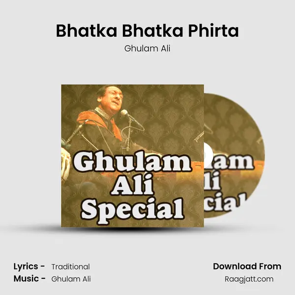 Bhatka Bhatka Phirta - Ghulam Ali album cover 