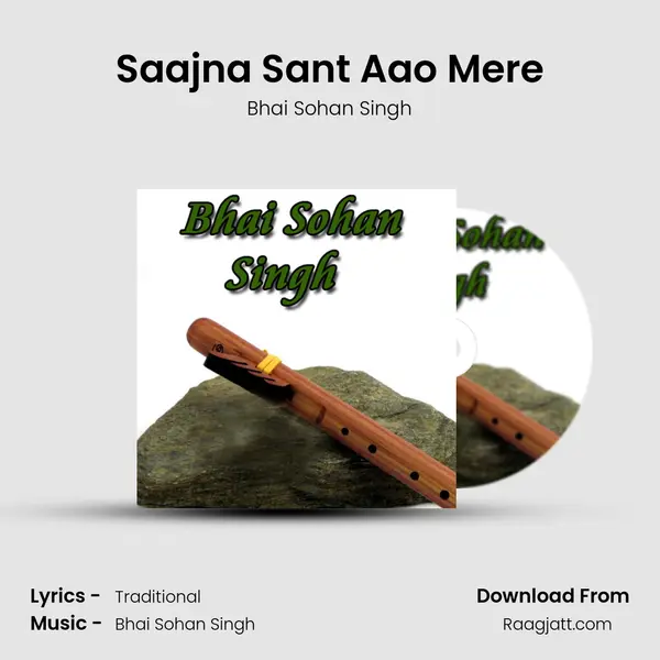 Saajna Sant Aao Mere - Bhai Sohan Singh album cover 