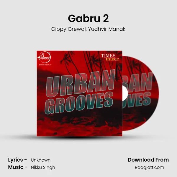 Gabru 2 - Gippy Grewal album cover 