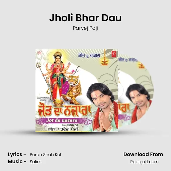 Jholi Bhar Dau - Parvej Paji mp3 song