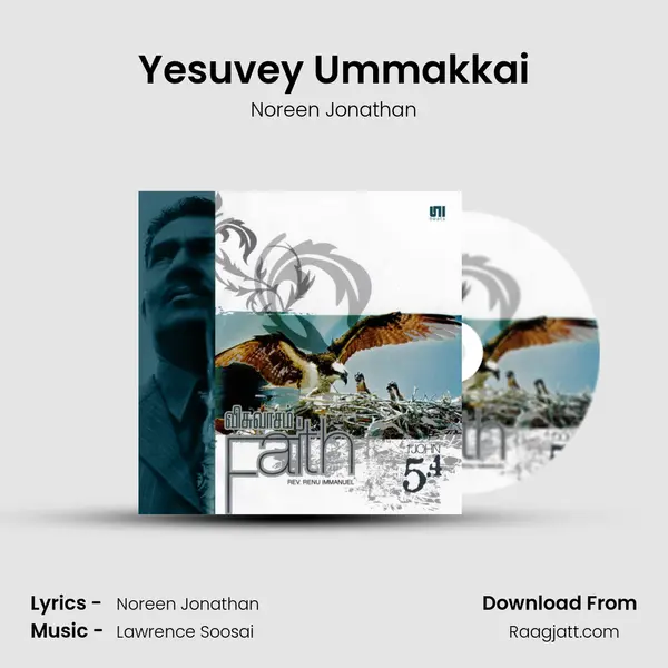 Yesuvey Ummakkai mp3 song