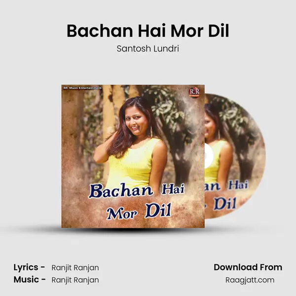 Bachan Hai Mor Dil - Santosh Lundri album cover 