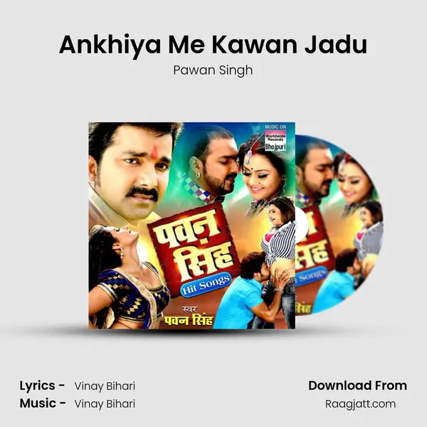 Ankhiya Me Kawan Jadu mp3 song