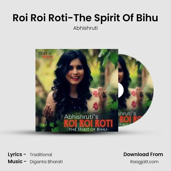 Roi Roi Roti-The Spirit Of Bihu mp3 song