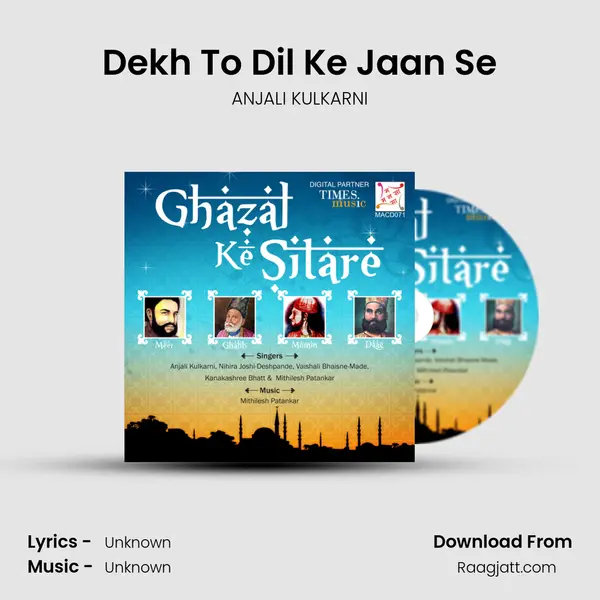 Dekh To Dil Ke Jaan Se - ANJALI KULKARNI album cover 